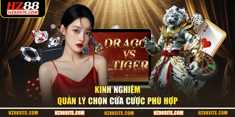 Kinh nghiệm quản lý chọn cửa cược phù hợp